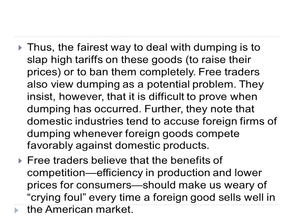 Thus, the fairest way to deal with dumping is to slap high tariffs on